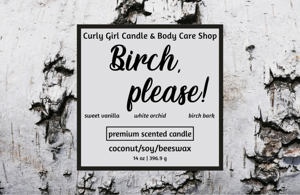 BIRCH, PLEASE!